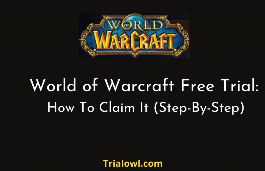 World of Warcraft Free Trial - How To Claim It (Step-By-Step)